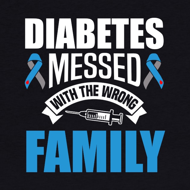 Diabetes Messed With The Wrong Family T1D Type One Diabetes by mateobarkley67